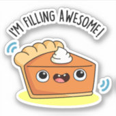 Ik ben Geweldige Funny Pie Pun aan het vullen Sticker (Voorkant)