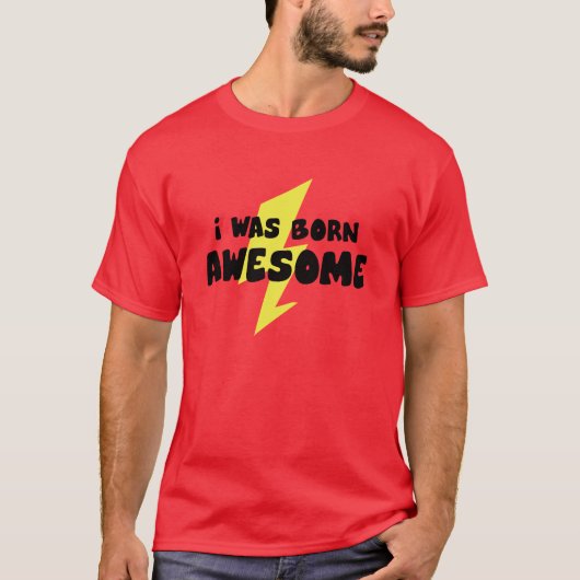 Ik ben Geweldige geboren T-shirt (Voorkant)