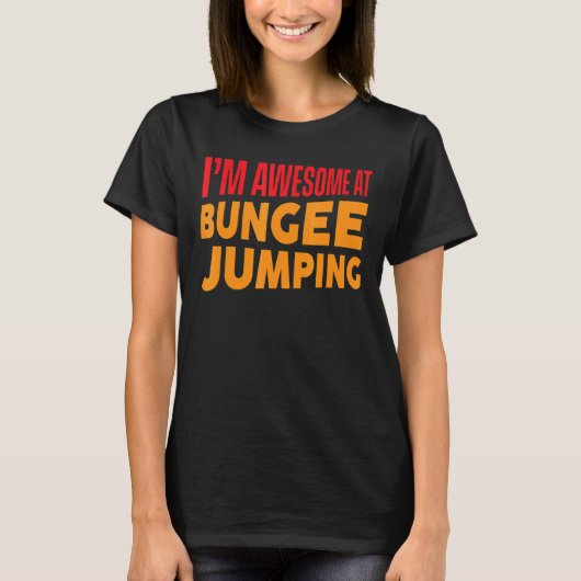 Ik ben Geweldige op Bungee Jumping Bungee Jumper T-shirt (Voorkant)