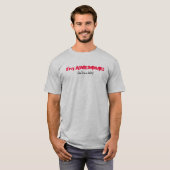 Ik ben Geweldige T-Shirt (Voorkant volledig)