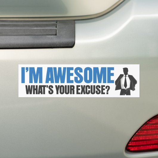 Ik ben Geweldige. Wat is je excuus? Bumpersticker (Op auto)