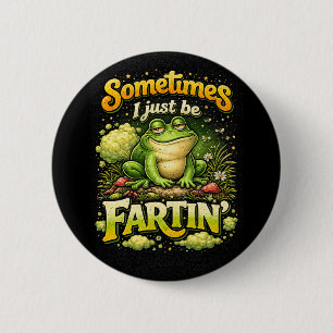 Ik ben gewoon aan het scheten laten ronde button 5,7 cm