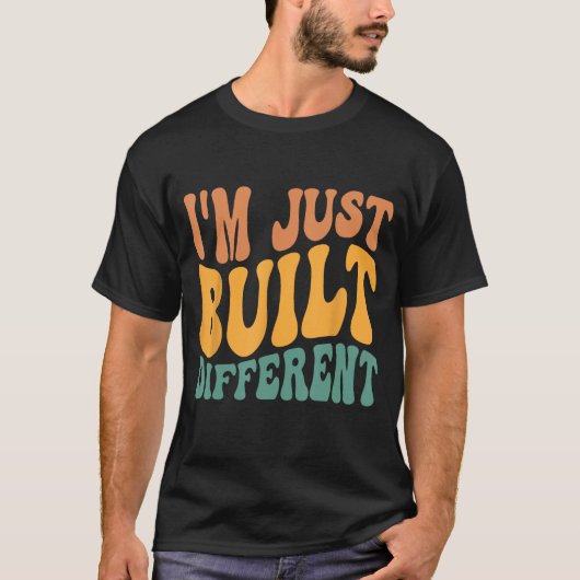 Ik ben gewoon anders gebouwd t-shirt (Voorkant)