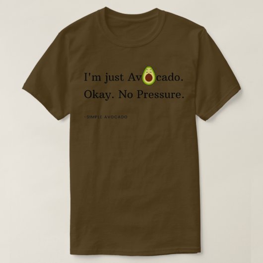 Ik ben gewoon Avocado, geen druk T-shirt (Design voorkant)