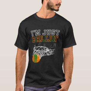 Ik ben gewoon Ballin Basketbal Coach Speler T Shir T-shirt