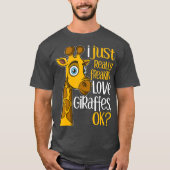 Ik ben gewoon echt freaking Love Giraffes OK Giraf T-shirt (Voorkant)