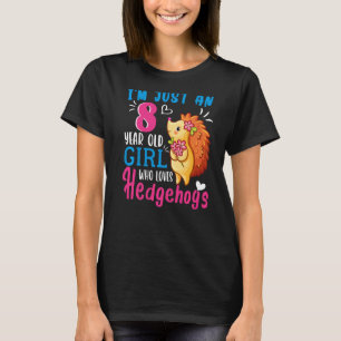 Ik ben gewoon een 8-jarig meisje dat van egels 8t  t-shirt
