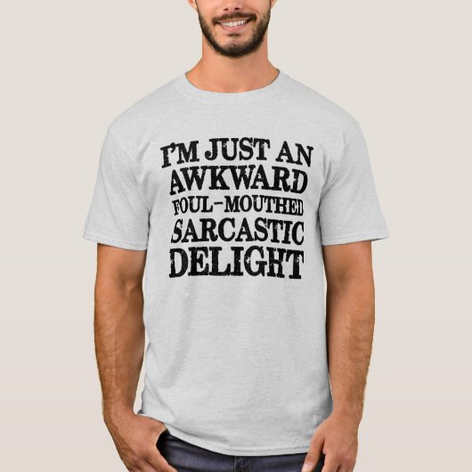 Ik ben gewoon een Awkward Foul-Mouthed Sarcastic D T-shirt (Voorkant)