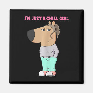 Ik ben gewoon een chill girl meme grappige chill 4 magneet