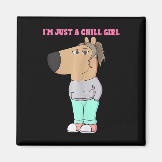 Ik ben gewoon een chill girl meme grappige chill 4 magneet (Voorkant)