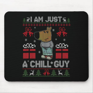 Ik ben gewoon een chill guy die van kerstmeme houd muismat