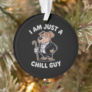Ik ben gewoon een Chill Guy Funny Meme Ornament