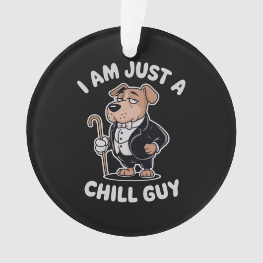 Ik ben gewoon een Chill Guy Funny Meme Ornament (voorkant)
