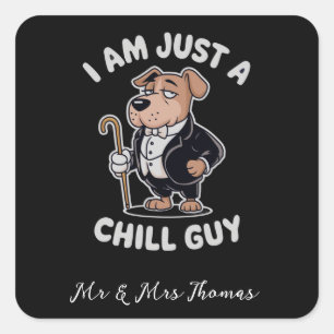 Ik ben gewoon een Chill Guy Funny Meme Vierkante Sticker