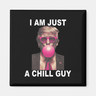 Ik ben gewoon een chill guy trump bubble gum grapp magneet