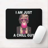 Ik ben gewoon een chill guy trump bubble gum grapp muismat (Met muis)
