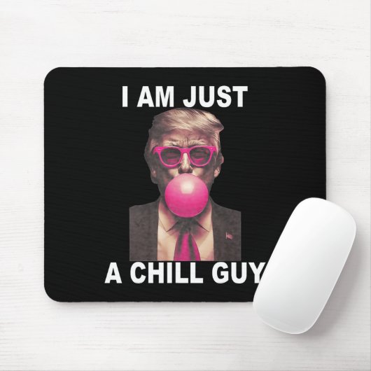 Ik ben gewoon een chill guy trump bubble gum grapp muismat (Met muis)
