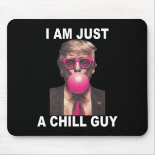 Ik ben gewoon een chill guy trump bubble gum grapp muismat