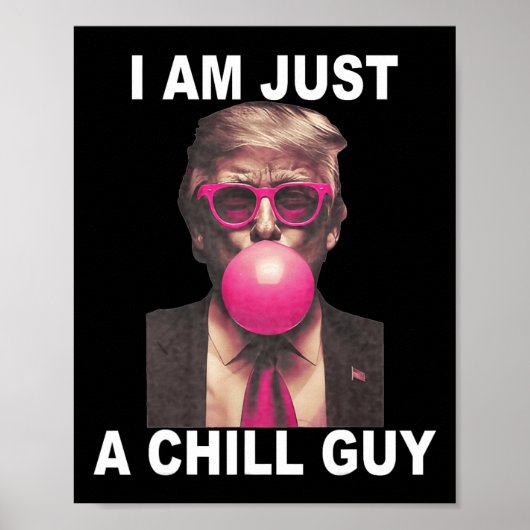 Ik ben gewoon een chill guy trump bubble gum grapp poster (Voorkant)