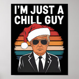 Ik ben gewoon een chill jongens grappig Trump Kers Poster