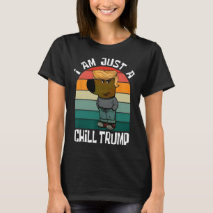 Ik ben gewoon een chill Trump Funny Meme Funny Dog T-shirt