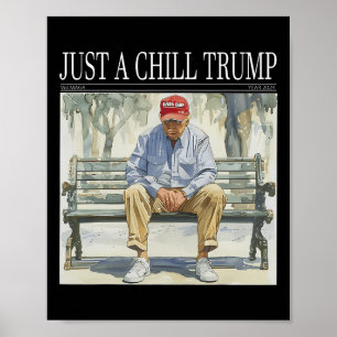 Ik ben gewoon een chill Trump grappige chill guy m Poster