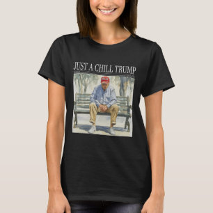 Ik ben gewoon een chill Trump grappige chill guy m T-shirt