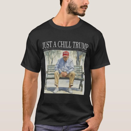 Ik ben gewoon een chill Trump grappige chill guy m T-shirt (Voorkant)