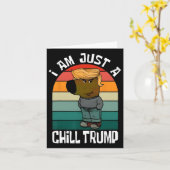 Ik ben gewoon een chill Trump grappige meme grappi Kaart (Gele Bloem)