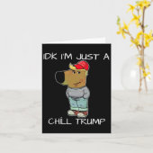 Ik ben gewoon een chill Trump grappige meme Kaart (Gele Bloem)