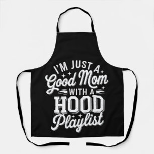 Ik ben gewoon een goede moeder met een hood afspee schort