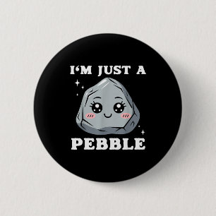 Ik ben gewoon een kiezelsteen Schattige Kawaii Rot Ronde Button 5,7 Cm