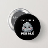 Ik ben gewoon een kiezelsteen Schattige Kawaii Rot Ronde Button 5,7 Cm (Voorkant /achterkant)