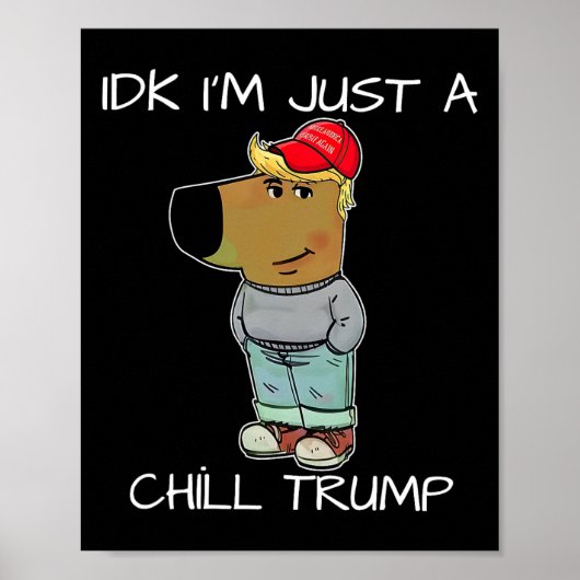 Ik ben gewoon een koude Trump grappige meme Poster (Voorkant)
