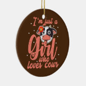 Ik ben gewoon een meisje dat van de Koe Koe Lover  Keramisch Ornament (Rechts)