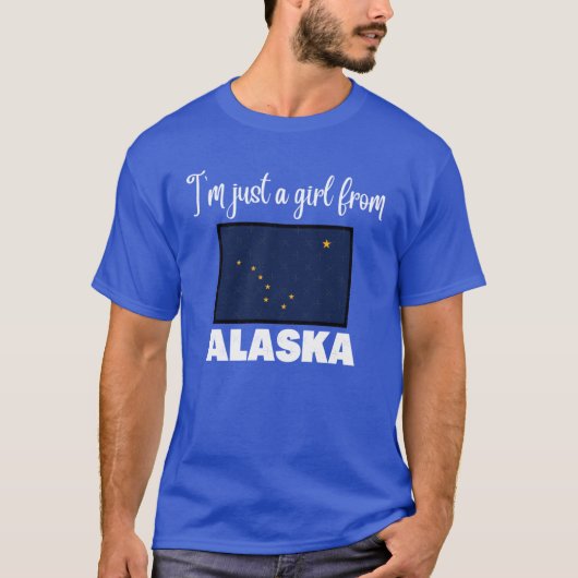 Ik ben gewoon een meisje uit Alaska Staats trots o T-shirt (Voorkant)