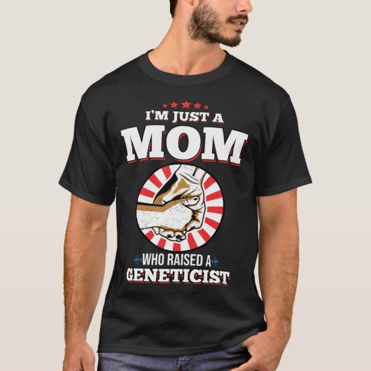 Ik ben gewoon een moeder die een GENETICUS heeft o T-shirt (Voorkant)