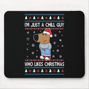 Ik ben gewoon een relaxte kerel die lelijke kerstt muismat