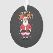 Ik ben gewoon een relaxte kerel Meme Kerstmis Grap Ornament (voorkant)