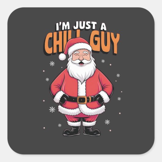 Ik ben gewoon een relaxte kerel Meme Kerstmis Grap Vierkante Sticker (Voorkant)