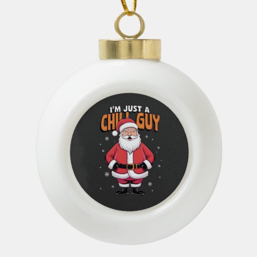 Ik ben gewoon een relaxte vent Meme Kerst Grappig  Keramische Bal Ornament (Voorkant)