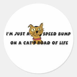 Ik ben gewoon een snelheidsbult. ronde sticker