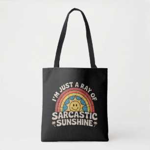 Ik ben gewoon een straal sarcastische zonneschijn  tote bag