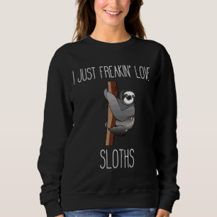 Ik ben gewoon Freakin Love Slots Funny Cute Sloth Trui