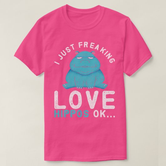Ik ben gewoon Freaking Love Hippos Hippopotamus T-shirt (Design voorkant)