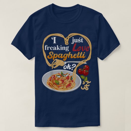 Ik ben gewoon Freaking Love Spaghetti oké Italiaan T-shirt (Design voorkant)