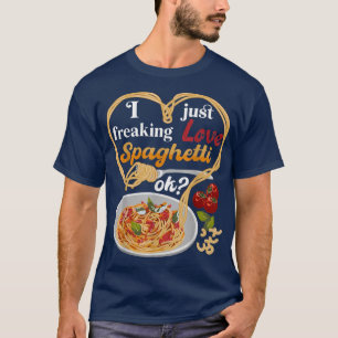Ik ben gewoon Freaking Love Spaghetti oké Italiaan T-shirt