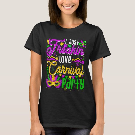 Ik ben gewoon Freakin'Love Carnivals Party Funny M T-shirt (Voorkant)