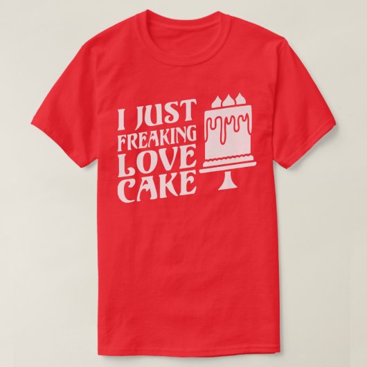 Ik ben gewoon gek op Cake Snack Baking Cake T-shirt (Design voorkant)