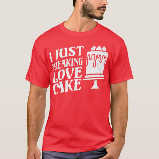 Ik ben gewoon gek op Cake Snack Baking Cake T-shirt